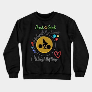 Just A Girl Who Loves Weightlifting Crewneck Sweatshirt